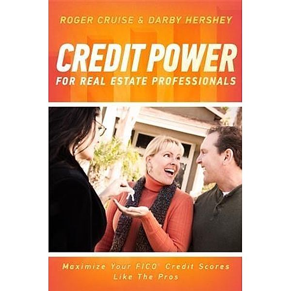 Credit Power for Real Estate Professionals, Roger Cruise