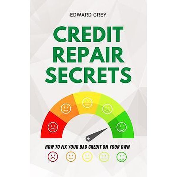 CREDIT REPAIR SECRETS / INDEX Publishing, Edward Grey