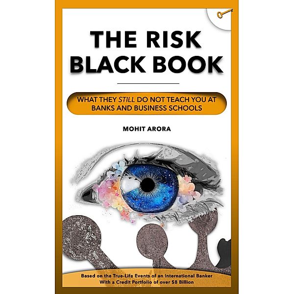 Credit Risk Black Book | What They Still Do Not Teach You at Banks and Business Schools (Credit-Cue) / Credit-Cue, Mohit Arora
