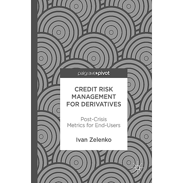 Credit Risk Management for Derivatives / Progress in Mathematics, Ivan Zelenko