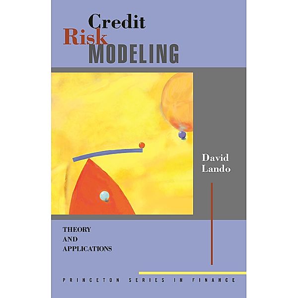 Credit Risk Modeling / Princeton Series in Finance, David Lando