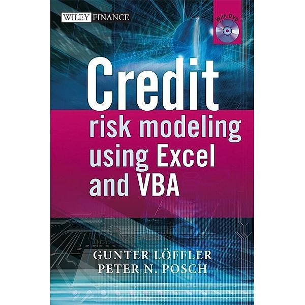 Credit Risk Modeling using Excel and VBA / Wiley Finance Series, Gunter Löeffler, Peter N. Posch