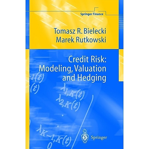 Credit Risk: Modeling, Valuation and Hedging, Tomasz R. Bielecki, Marek Rutkowski