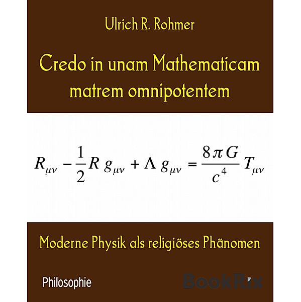 Credo in unam Mathematicam matrem omnipotentem, Ulrich R. Rohmer