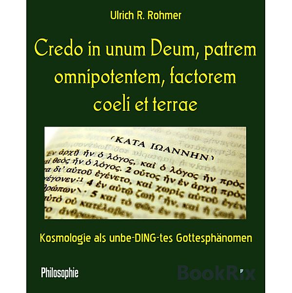 Credo in unum Deum, patrem omnipotentem, factorem coeli et terrae, Ulrich R. Rohmer