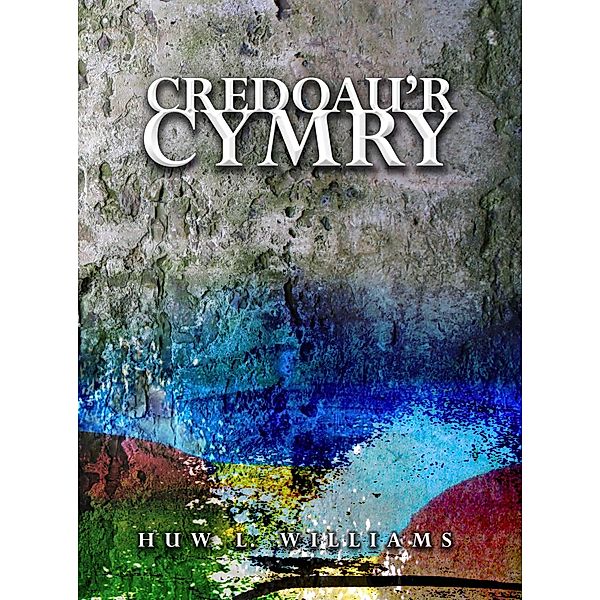 Credoau'r Cymry, Dr Huw L. Williams