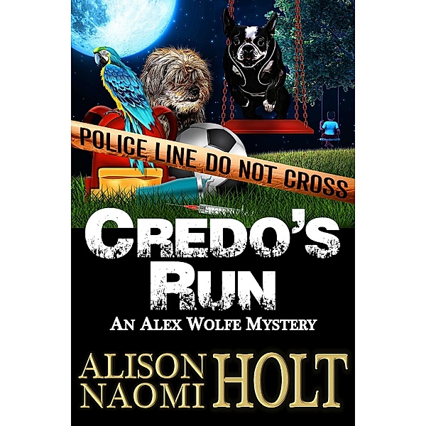 Credo's Run (Alex Wolfe Mysteries, #8) / Alex Wolfe Mysteries, Alison Naomi Holt