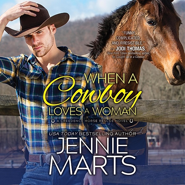 Creedence Horse Rescue - 2 - When a Cowboy Loves a Woman, Jennie Marts