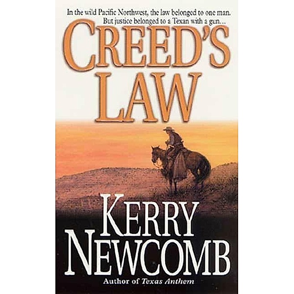 Creed's Law / The Texas Anthem Series Bd.5, Kerry Newcomb