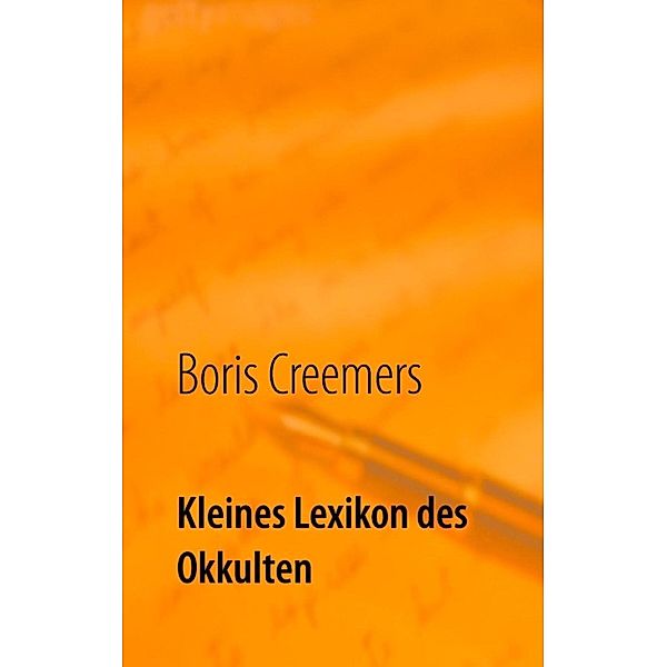 Creemers, B: Kleines Lexikon des Okkulten, Boris Creemers