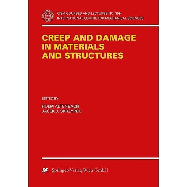 Creep and Damage in Materials and Structures / CISM International Centre for Mechanical Sciences Bd.399