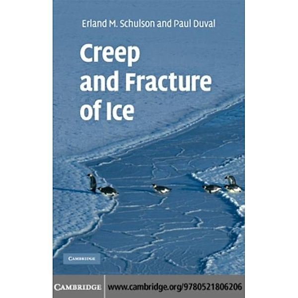 Creep and Fracture of Ice, Erland M. Schulson