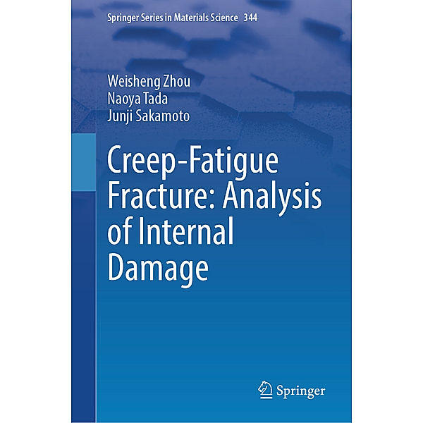 Creep-Fatigue Fracture: Analysis of Internal Damage, Weisheng Zhou, Naoya Tada, Junji Sakamoto