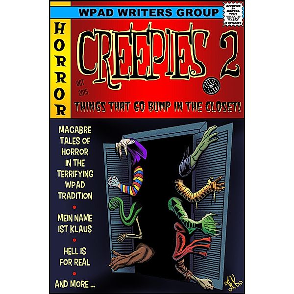 Creepies 2: Things That go Bump in the Closet / Creepies, Wpad, A. K. Wallace, Marie Frankson, Mike Cooley, Val Fox, Debra Lamb, R James Turley, Katherine Gunnoe, Mandy White, David Hunter, Diana Garcia, Marla Todd, Michael Haberfelner, Jade M. Phillips, David W. Stone, Nathan Tackett