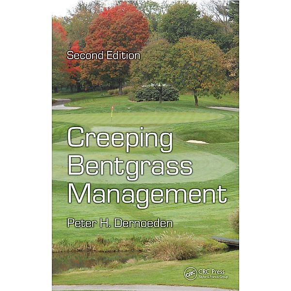 Creeping Bentgrass Management, Peter H. Dernoeden