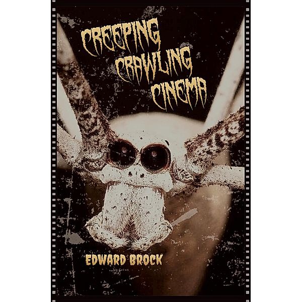 Creeping Crawling Cinema, Edward Brock