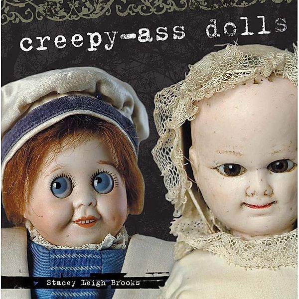 Creepy-Ass Dolls, Stacey Brooks