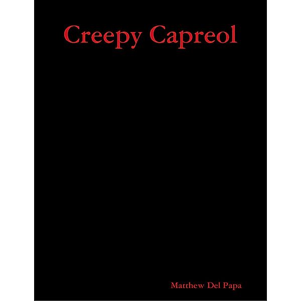 Creepy Capreol, Matthew Del Papa