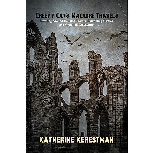 Creepy Cat's Macabre Travels, Katherine Kerestman