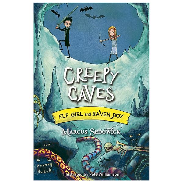 Creepy Caves / Elf Girl and Raven Boy Bd.6, Marcus Sedgwick