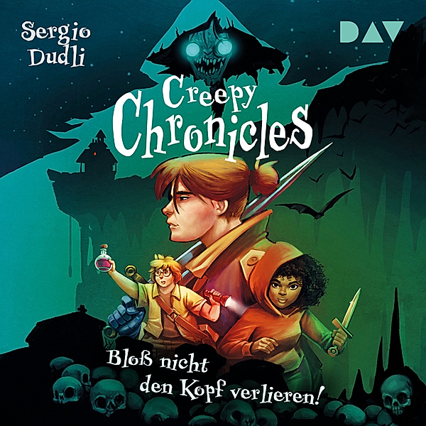 Creepy Chronicles - 1 - Bloss nicht den Kopf verlieren!, Sergio Dudli