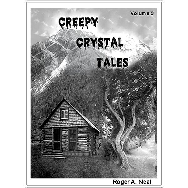 Creepy Crystal Tales, Volume 3, Roger Neal