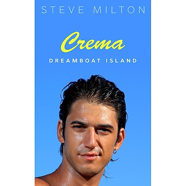 Crema (Dreamboat Island, #1) / Dreamboat Island, Steve Milton
