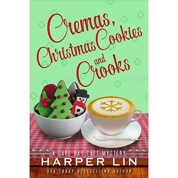 Cremas, Christmas Cookies, and Crooks (A Cape Bay Cafe Mystery, #6) / A Cape Bay Cafe Mystery, Harper Lin