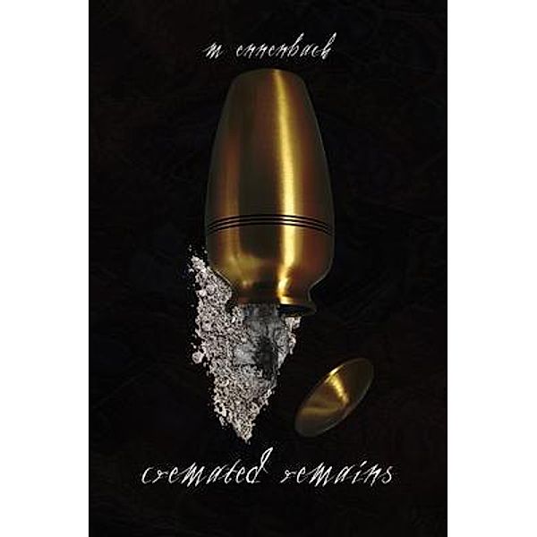 Cremated Remains, M. Ennenbach