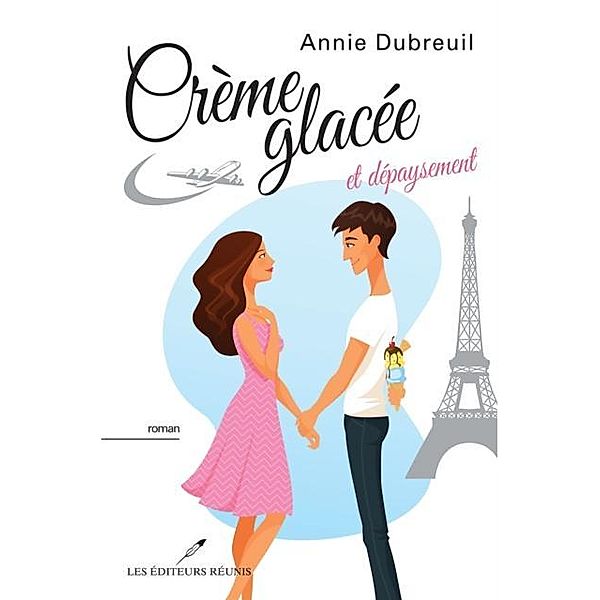 Creme glacee et depaysement / LES EDITEURS REUNIS, Annie Dubreuil