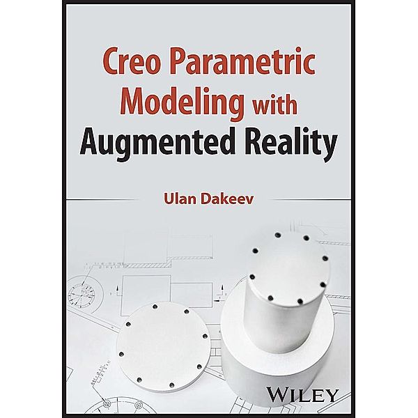 Creo Parametric Modeling with Augmented Reality, Ulan Dakeev