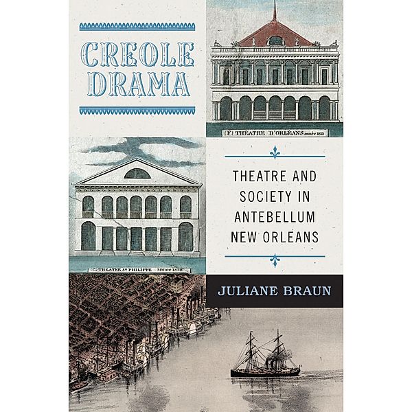 Creole Drama / Writing the Early Americas, Juliane Braun