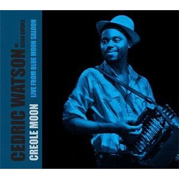 Creole Moon-Live From Blue Moon Saloon, Cedric & Bijou Creole Watson