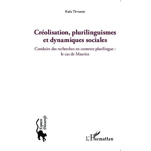 Creolisation, plurilinguismes et dynamiques sociales / Hors-collection, Rada Tirvassen