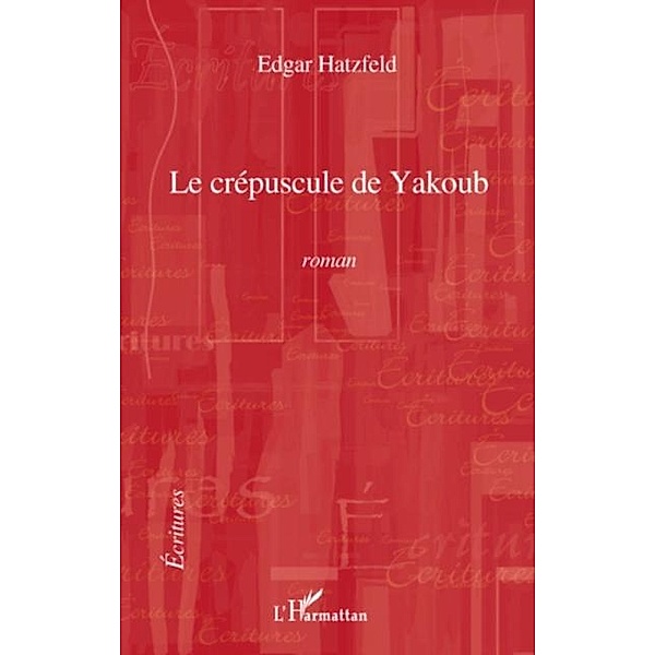 Crepuscule de Yakoub Le / Hors-collection, Edgar Hatzfeld