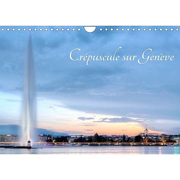 Crépuscule sur Genève (Calendrier mural 2023 DIN A4 horizontal), Elena Duvernay