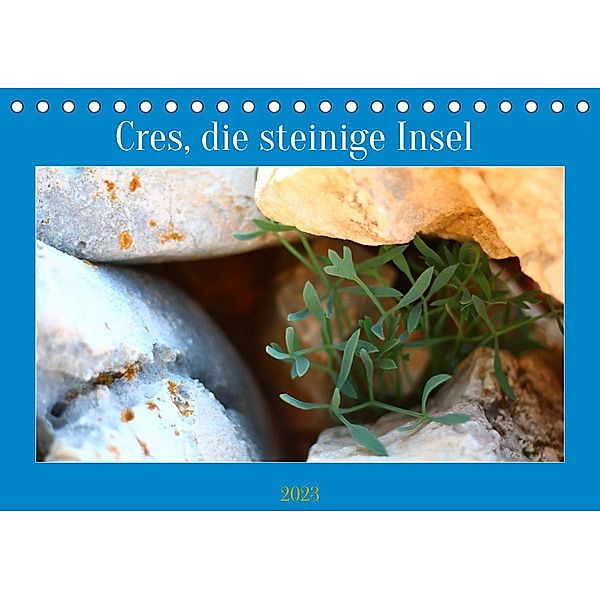 Cres, die steinige Insel (Tischkalender 2023 DIN A5 quer), p.h.