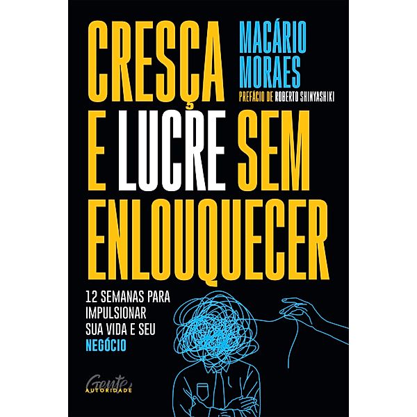 Cresça e lucre sem enlouquecer, Macário Moraes