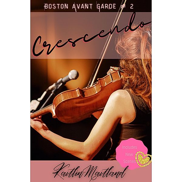 Crescendo (Boston Avant Garde, #2) / Boston Avant Garde, Kaitlin Maitland