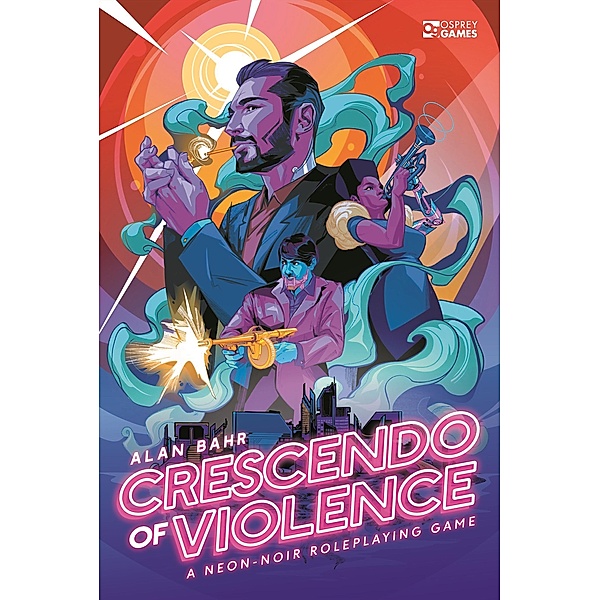 Crescendo of Violence / Osprey Games, Alan Bahr