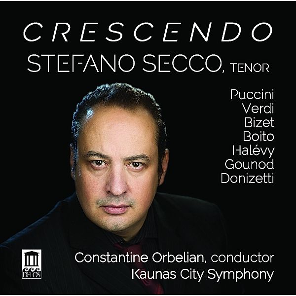 Crescendo: Opernarien, Stefano Secco, C. Orbelian, Kaunas City SO