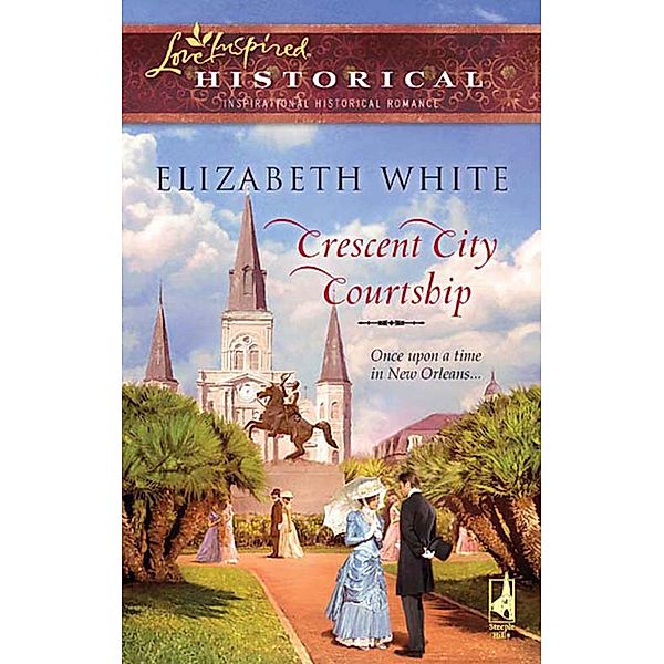 Crescent City Courtship (Mills & Boon Historical) / Mills & Boon Historical, Elizabeth White