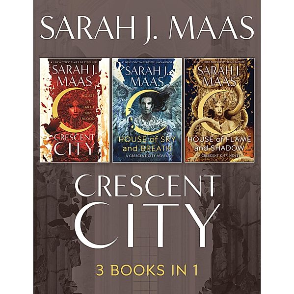 Crescent City ebook Bundle: A 3 Book Bundle / Crescent City, Sarah J. Maas