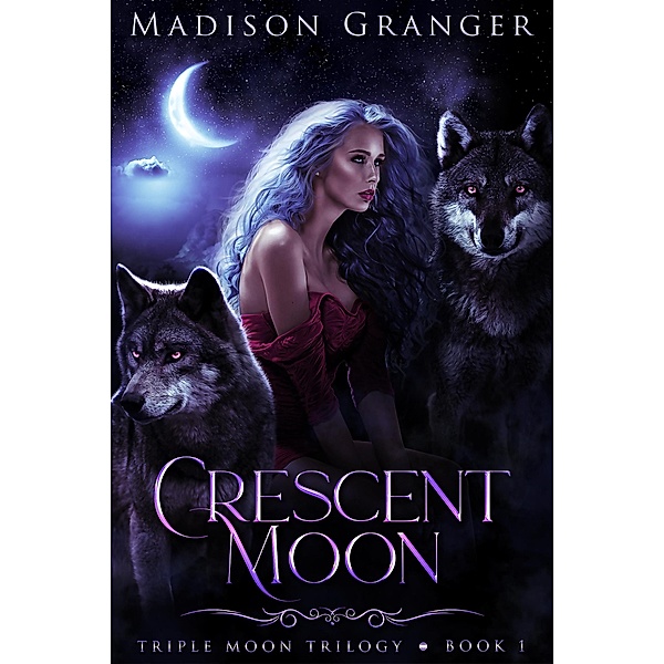 Crescent Moon (Triple Moon Trilogy, #1) / Triple Moon Trilogy, Madison Granger