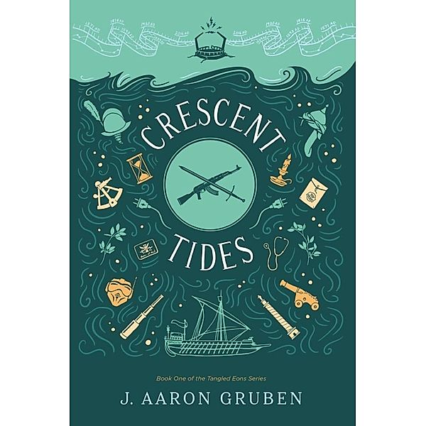 Crescent Tides (Tangled Eons, #1) / Tangled Eons, J. Aaron Gruben