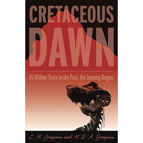 Cretaceous Dawn, Lisa M. Graziano, Michael S. A. Graziano