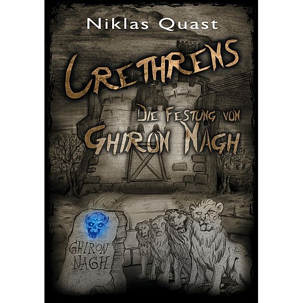 Crethrens - Die Festung von Ghiron Nagh, Niklas Quast