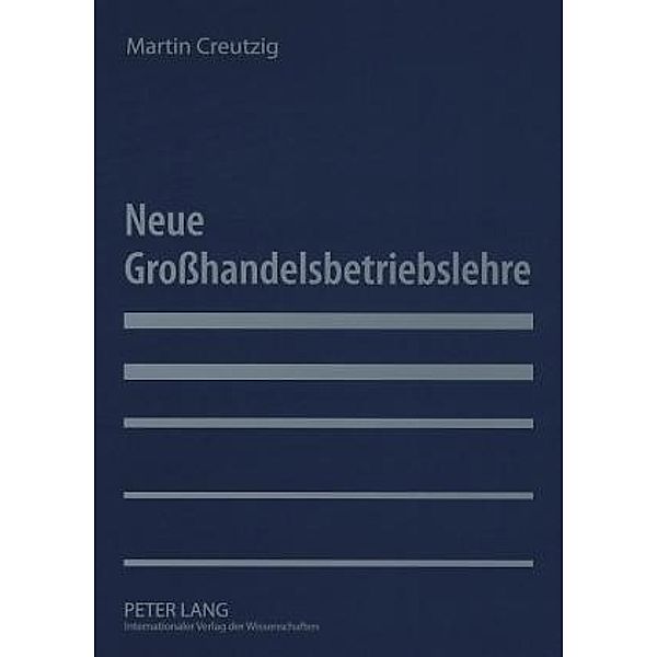 Creutzig, M: Neue Grosshandelsbetriebslehre, Martin Creutzig