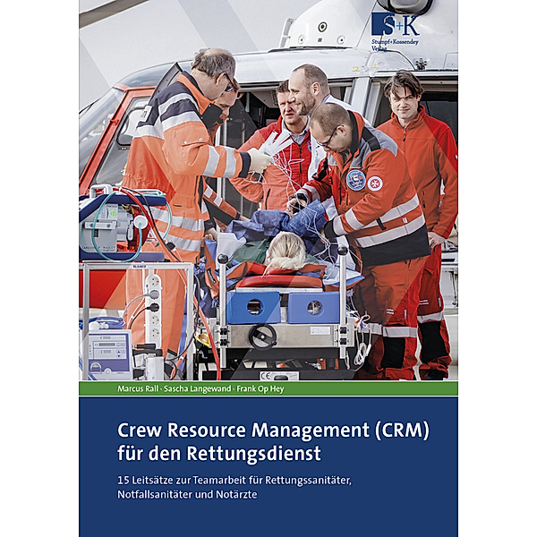 Crew Resource Management (CRM) für den Rettungsdienst, Marcus Rall, Sascha Langewand, Frank Op Hey