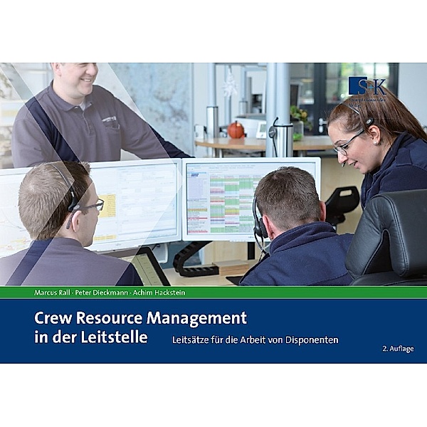Crew Resource Management in der Leitstelle, Marcus Rall, Peter Dieckmann, Achim Hackstein